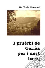 I pruèrbi de Garlàa per i nòst bagàj