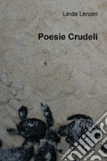 Poesie crudeli libro