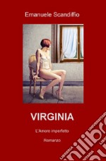 Virginia. L'amore imperfetto libro