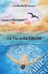 La via della libertà libro