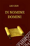 In nomine Domini libro di Zen Leo