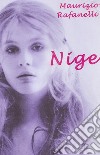 Nige. Vita di una ragazza italiana del XX secolo libro