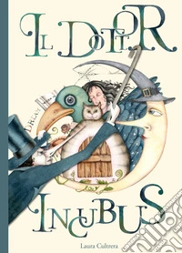 Il dottor Incubus. Ediz. a colori libro