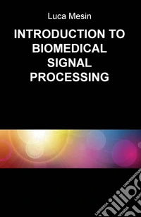 Introduction to biomedical signal processing