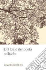 Dal ciclo del poeta solitario