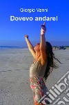 Dovevo andare! libro