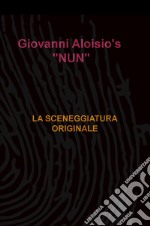 Nun. La sceneggiatura originale libro