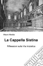 La Cappella Sistina. Riflessioni sulla via iniziatica