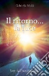 Il ritorno... la luce. L'età dell'insicurezza libro