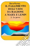 Il fallimento dell'URSS da ragione a Marx e Lenin. Vol. 2: Le prove libro di Romeo Dario