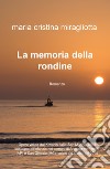 La memoria della rondine libro di Miragliotta Maria Cristina