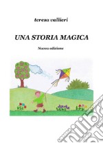 Una storia magica. Nuova ediz. libro