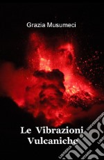 Le vibrazioni vulcaniche libro