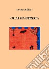 Guai da strega libro di Vallieri Teresa