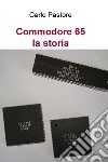 Commodore 65. La storia libro