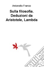 Sulla filosofia. Deduzioni da Aristotele, Lambda libro