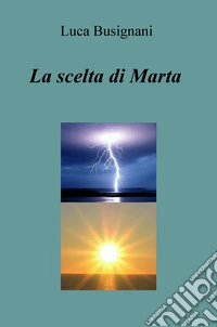 La scelta di Marta libro