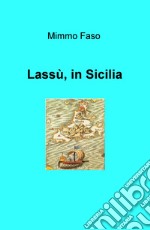 Lassù, in Sicilia