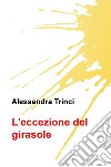 L'eccezione del girasole libro