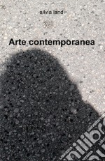 Arte contemporanea. Ediz. illustrata libro