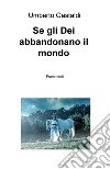 Se gli dei abbandonano il mondo. Frammenti libro