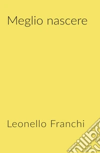 Meglio nascere libro