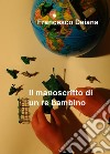 Il manoscritto di un re bambino libro