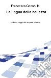 La lingua della bellezza. Un breve viaggio alla scoperta del russo libro di Cocorullo Francesco