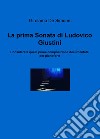 La prima sonata di Ludovico Giustini, considerata quale prima composizione documentata per pianoforte libro