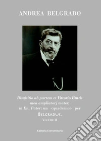 Disqisitio ab partem et Vittorio Buttis mea ampliatorj mater in Es_ Pater: un <quaderno> per Belgradus. Vol. 2: Pagg. 353-360 libro