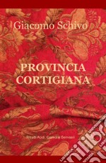 Provincia cortigiana. Ritratti acidi