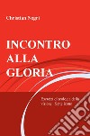 Incontro alla gloria. Esercizi di teologia della visione. Sette icone libro