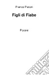 Figli di fiabe libro di Pecori Franco