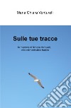 Sulle tue tracce. In memoria di Simone Venturelli, mio indimenticabile fratello libro