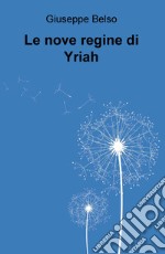 Le nove regine di Yriah libro