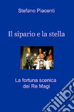 Il sipario e la stella. La fortuna scenica dei re magi