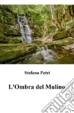 L'ombra del mulino libro