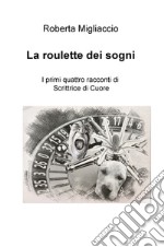 La roulette dei sogni libro