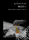 Nudo 1.1. Disordine di pensieri ed immagini libro