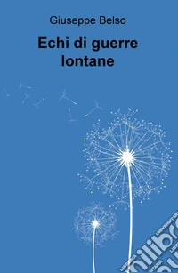 Echi di guerre lontane