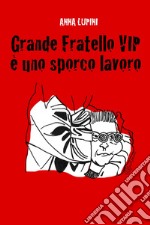 Grande Fratello VIP, è uno sporco lavoro libro