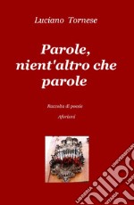 Parole, nient'altro che parole libro