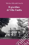 Il giardino di Villa Emilia libro di Allocati Càssola Marisa