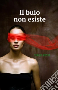 Il buio non esiste