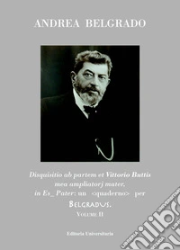 Disqisitio ab partem et Vittorio Buttis mea ampliatorj mater in Es_ Pater: un <quaderno> per Belgradus. Vol. 2: Pagg. 353-360 libro