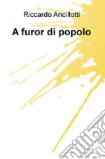 A furor di popolo libro