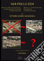 Noi per lo Zen. Progetto di rigenerazione urbana del quartiere San Filippo Neri (ex Zen) di Palermo. Ediz. italiana e inglese libro