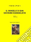 Il vangelo di san Giovanni evangelista. Teologia del regno messianico libro