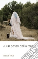 A un passo dall' altare libro