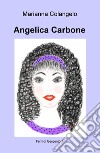 Ferri di Gergento. Angelica Carbone. Vol. 1 libro